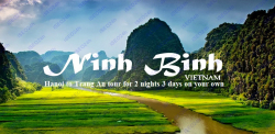 Hanoi to Trang An tour for 2 nights 3 days on your own